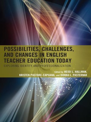 cover image of Possibilities, Challenges, and Changes in English Teacher Education Today